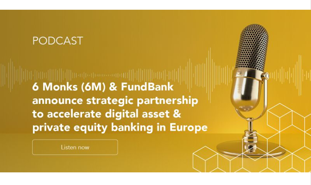 New Podcast – 6 Monks (6M) and FundBank: Building the Future of Fund Banking