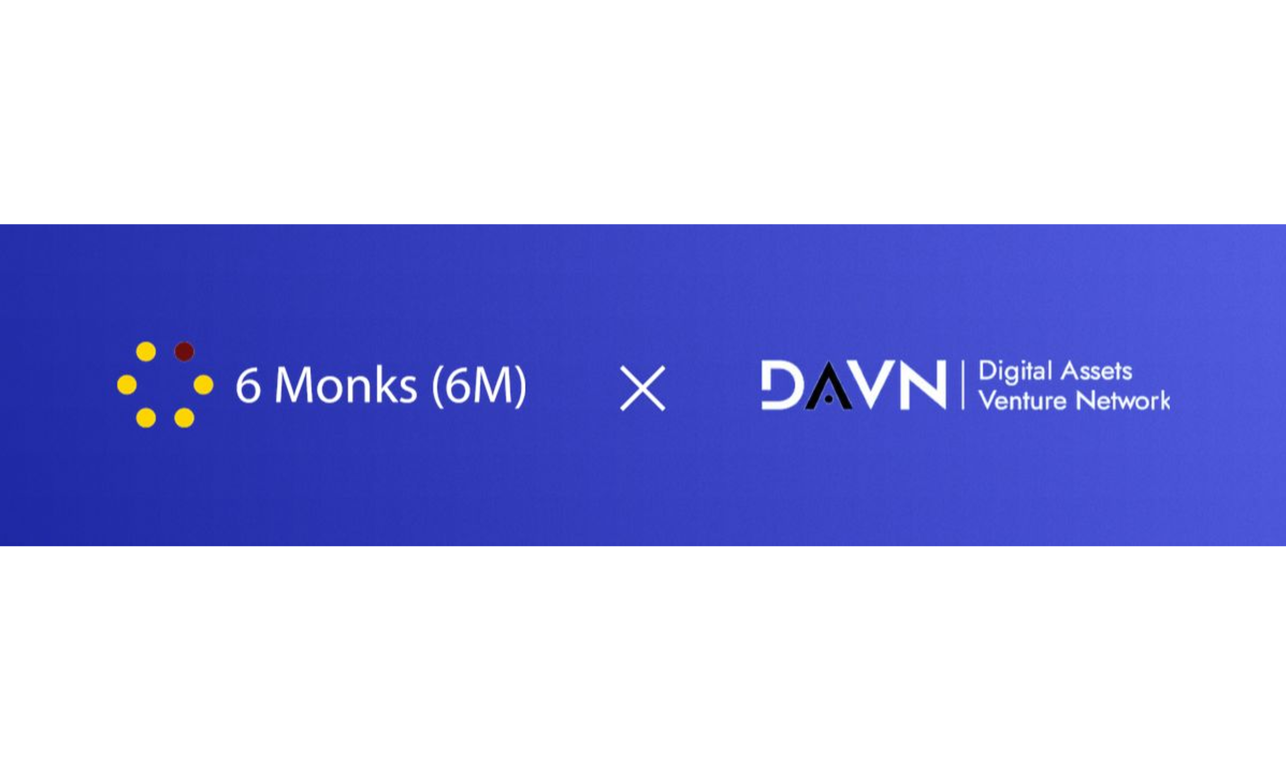 6 Monks (6M) is proud to join Digital Assets Venture Network (DAVN) as a Founding Member!